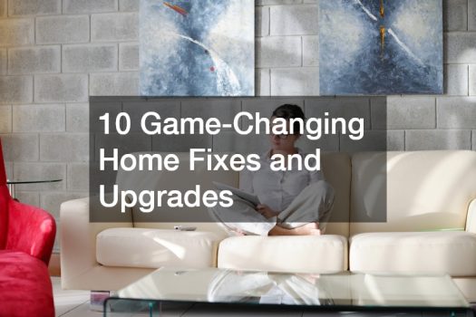10 Game-Changing Home Fixes and Upgrades